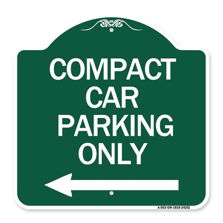 Signmission Compact Car Parking W/ Left Arrow, Green & White Aluminum Sign, 18" x 18", GW-1818-24252 A-DES-GW-1818-24252
